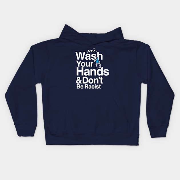 Wash Your Hands and Don't Be Racist Kids Hoodie by Boots